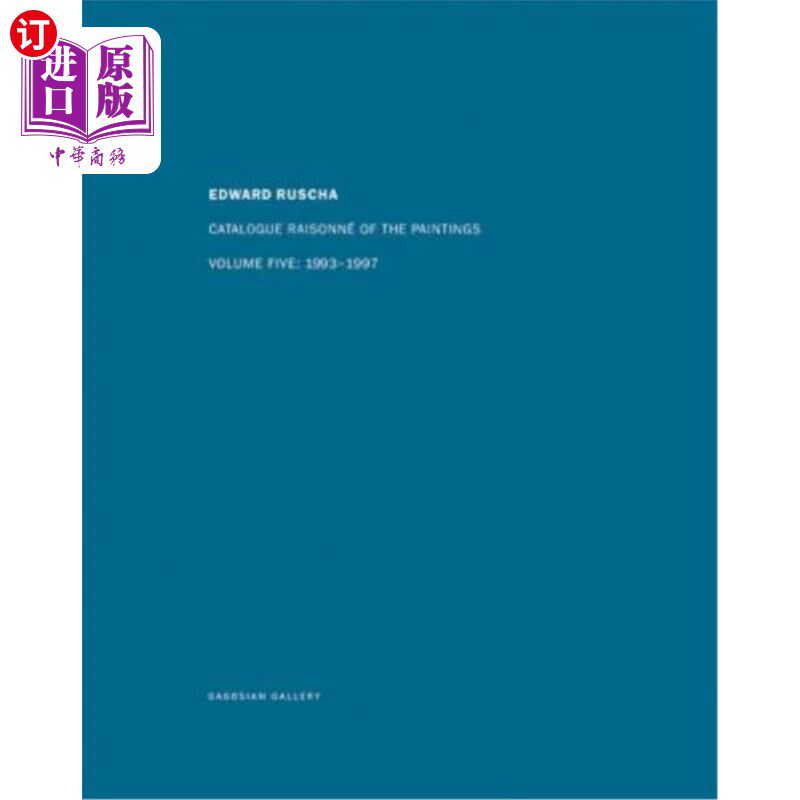 海外直订Ed Ruscha: Catalogue Raisonné of the Paintings, Volume Five: 1993-1997 埃德·鲁斯查:绘画目录Raisonné，第五卷