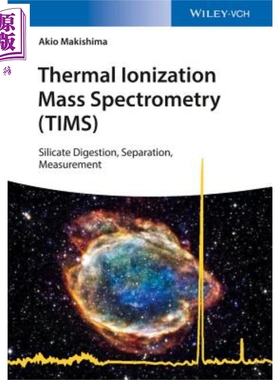 现货 Thermal Ionization Mass Spectrometry (TIMS) - Silicate Digestion, Separation, Measurement【中商原版】