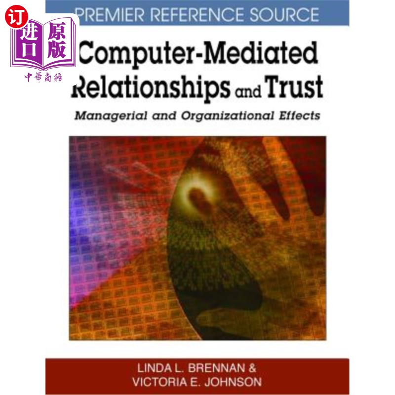 海外直订Computer-Mediated Relationships and Trust: Managerial and Organizational Effects 计算机中介关系与信任:管理
