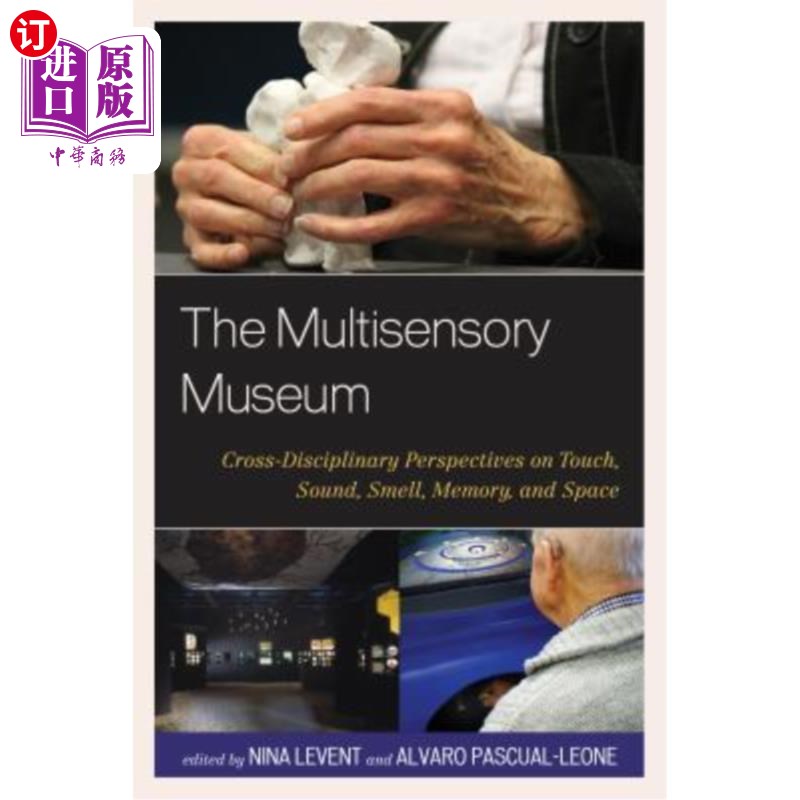 海外直订The Multisensory Museum: Cross-Disciplinary Perspectives on Touch, Sound, Smell,多感官博物馆:触觉、声音、