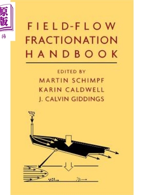 现货 场流分馏手册 Field Flow Fractionation Handbook 英文原版 Martin Schimpf wiley【中商原版】