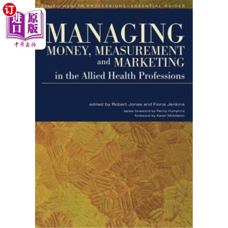 海外直订医药图书Managing Money, Measurement and Marketing in the Allied Health Professions 联合医疗行业的资金管理、