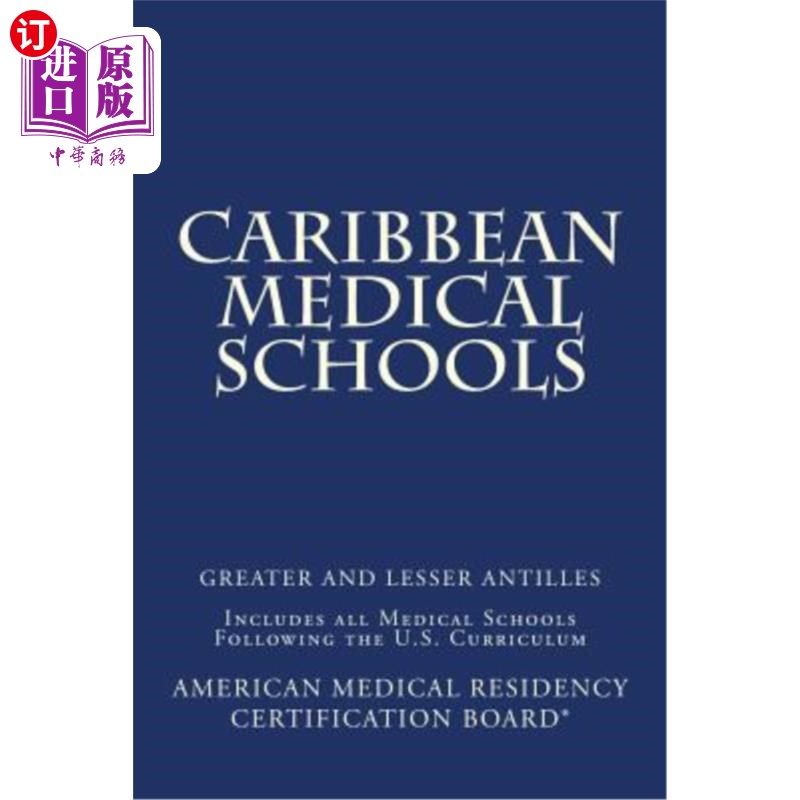 海外直订Caribbean Medical Schools (Greater and Lesser Antilles): Includes All Medical Sc 加勒比医学院（安的列斯群岛