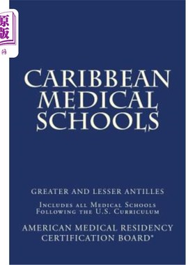 海外直订Caribbean Medical Schools (Greater and Lesser Antilles): Includes All Medical Sc 加勒比医学院（安的列斯群岛