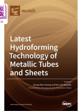 海外直订Latest Hydroforming Technology of Metallic Tubes and Sheets 最新的金属管材和板材液压成形技术