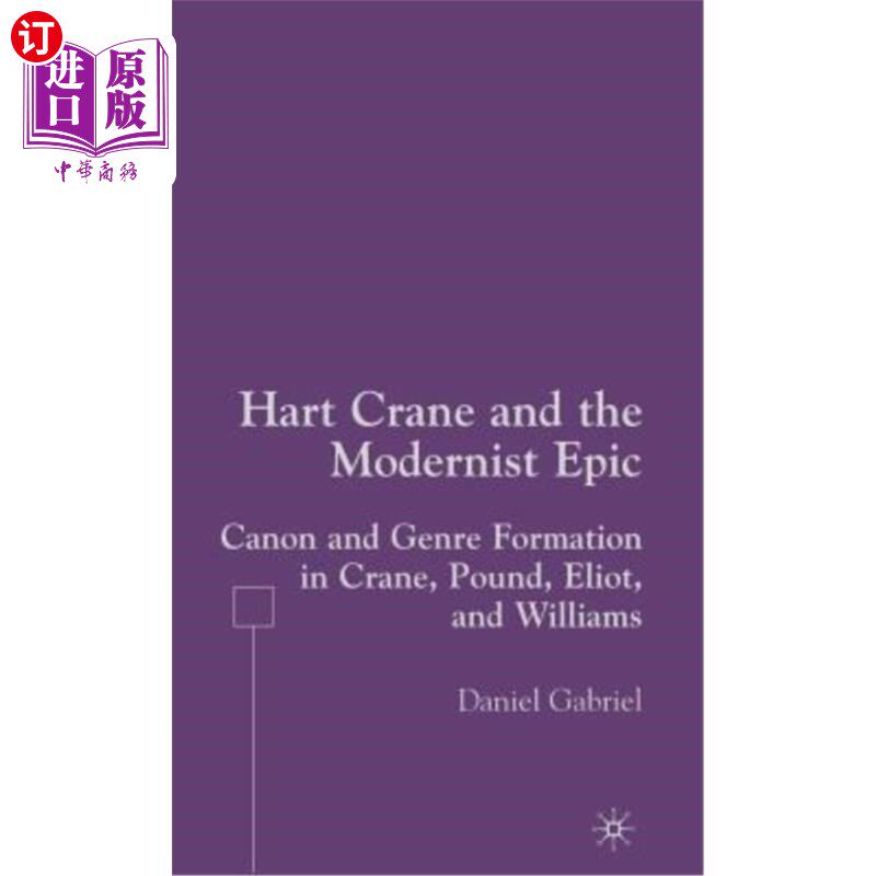 海外直订Hart Crane and the Modernist Epic: Canon and Genre Formation in Crane, Pound, El 哈特&middot;克兰与现代主义史诗:克