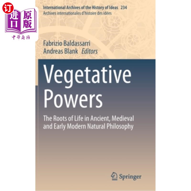 海外直订Vegetative Powers: The Roots of Life in Ancient, Medieval and Early Modern Natur 植物人的力量:生命的根源在
