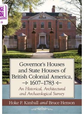 海外直订Governor's Houses and State Houses of British Colonial America, 1607-1783: An Hi 1607-1783年