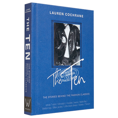 现货 The Ten:The stories behind the fashion classics 进口艺术 十：时尚经典背后的故事【中商原版】