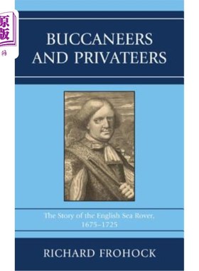 海外直订Buccaneers and Privateers: The Story of the English Sea Rover, 1675-1725