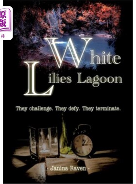 海外直订White Lilies Lagoon: They challenge. They defy. They terminate. 白百合泻湖:他们挑战。他们藐视。他们终止。