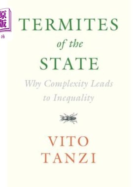 海外直订Termites of the State: Why Complexity Leads to Inequality 国家的白蚁：复杂性导致不平等的原因