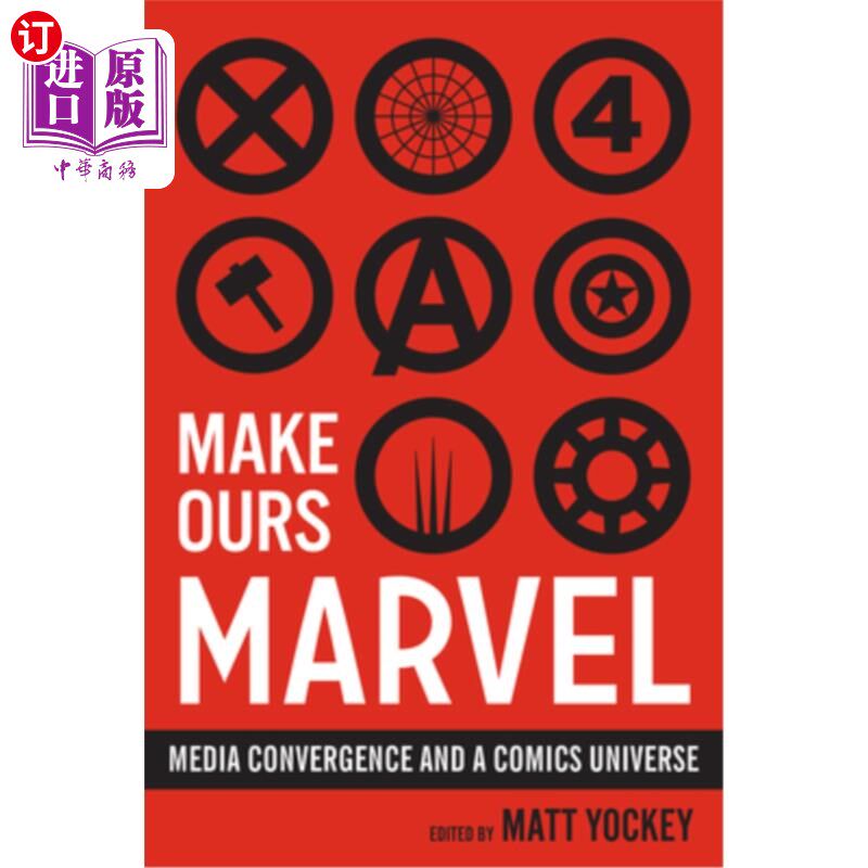海外直订Make Ours Marvel: Media Convergence and a Comics Universe 让我们的漫威:媒体融合和漫画宇宙