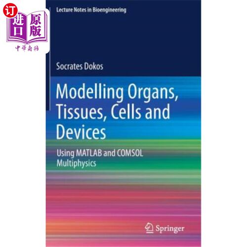 海外直订医药图书Modelling Organs, Tissues, Cells and Devices: Using MATLAB and Comsol Multiphysi 器官、组织、细胞和
