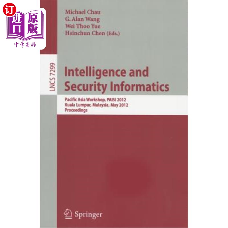 海外直订Intelligence and Security Informatics: Pacific Asia Workshop, PAISI 2012, Kuala  情报与安全信息学：亚太研讨