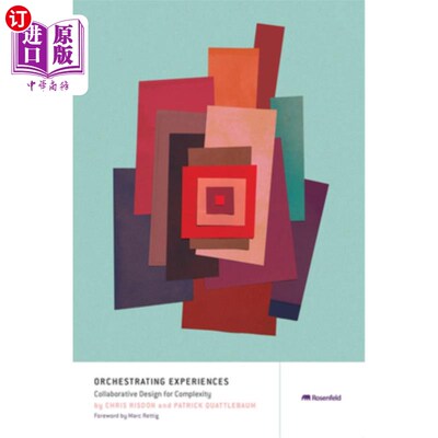 海外直订Orchestrating Experiences: Collaborative Design for Complexity 协调体验:复杂性协同设计