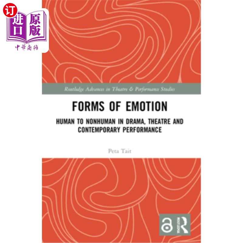 海外直订Forms of Emotion: Human to Nonhuman in Drama, Theatre and Contemporary Performan 情感的形式:戏剧、戏剧和当
