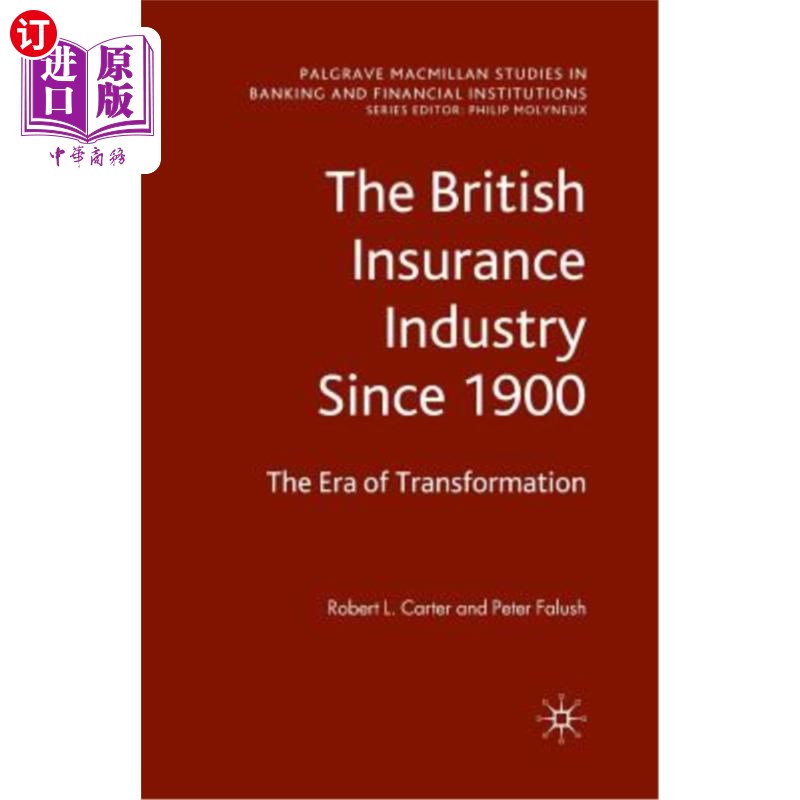 海外直订The British Insurance Industry Since 1900: The Era of Transformation 1900年以来的英国保险业：转型时代