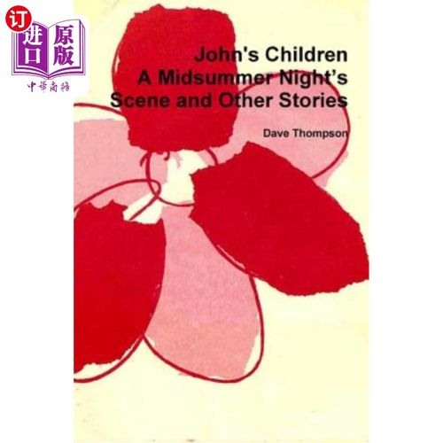 海外直订John's Children: A Midsummer Night's Scene and Other Stories 约翰的孩子：仲夏夜的场景和其他故事
