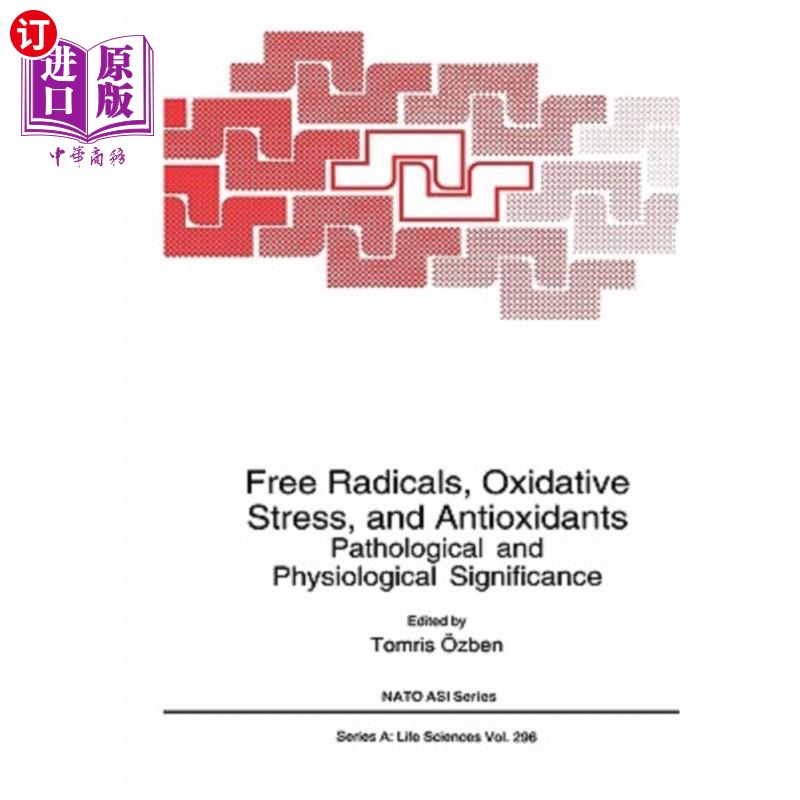 海外直订医药图书Free Radicals, Oxidative Stress, and Antioxidants: Pathological and Physiologica 自由基、氧化应激和