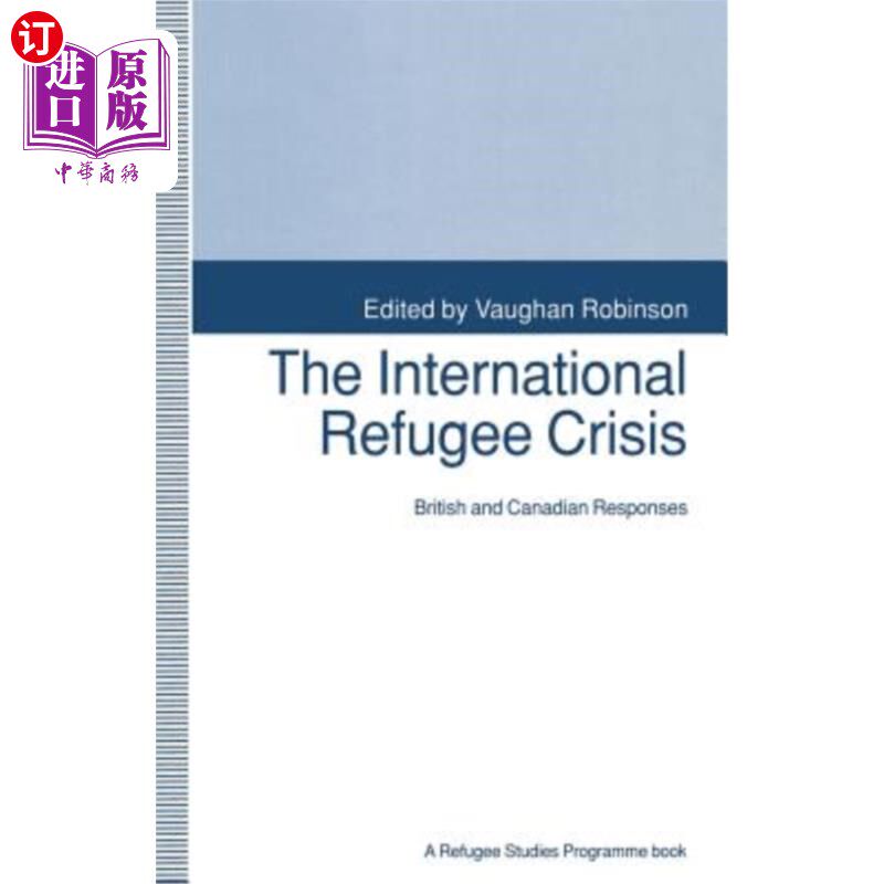 海外直订The International Refugee Crisis: British and Canadian Responses 国际难民危机:英国和加拿大的反应
