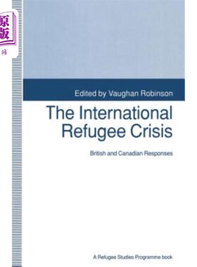 海外直订The International Refugee Crisis: British and Canadian Responses 国际难民危机:英国和加拿大的反应