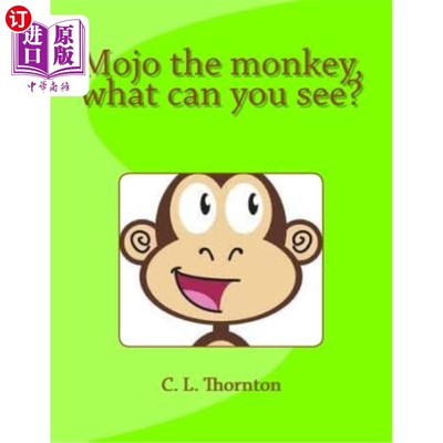 海外直订Mojo the monkey, what can you see?: A children's book that makes learning fun. 猴子Mojo，你能看到什么?一本