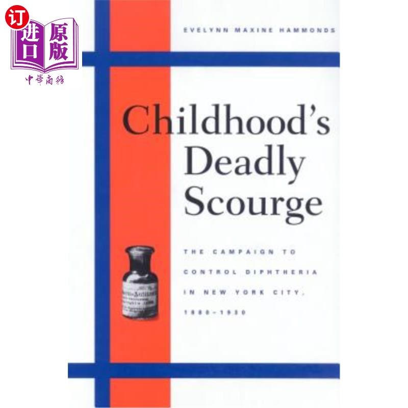 海外直订医药图书Childhood's Deadly Scourge: The Campaign to Control Diphtheria in New York City, 童年的致命祸害:纽