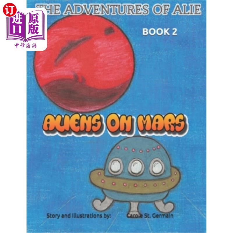 海外直订The Adventures of Alie - Aliens on Mars: Book 2 外星人在火星上的冒险：第2册怎么样,好用不?
