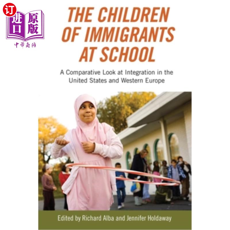 海外直订The Children of Immigrants at School: A Comparative Look at Integration in the U 学校里的移民子女:美国和西