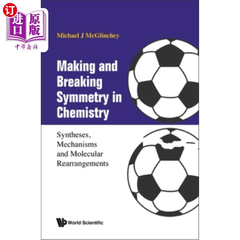 海外直订Making and Breaking Symmetry in Chemistry: Syntheses, Mechanisms and Molecular R 化学中的制造和打破对称性:
