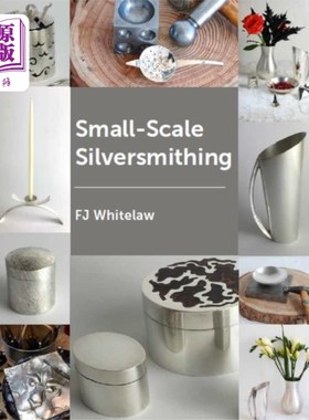 海外直订古英语 Small-Scale Silversmithing 小规模的银器制造