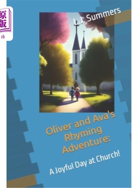 海外直订Oliver and Ava's Rhyming Adventures: A Joyful Day at Church! 奥利弗和艾娃的押韵冒险:在教堂快乐的一天!