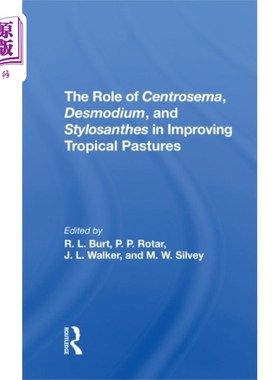 海外直订Role Of Centrosema, Desmodium, And Stylosanthes ... 蕊花、菊草和柱花草在改善热带牧场中的作用
