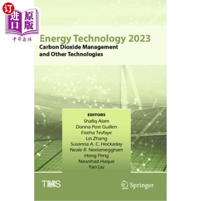 海外直订Energy Technology 2023: Carbon Dioxide Management and Other Technologies 能源技术2023：二氧化碳管理和其他技