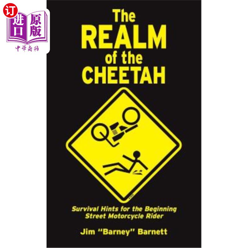 海外直订The Realm of the Cheetah: Survival Hints for the Beginning Street Motorcycle Rid 猎豹王国：街头摩托车骑手的