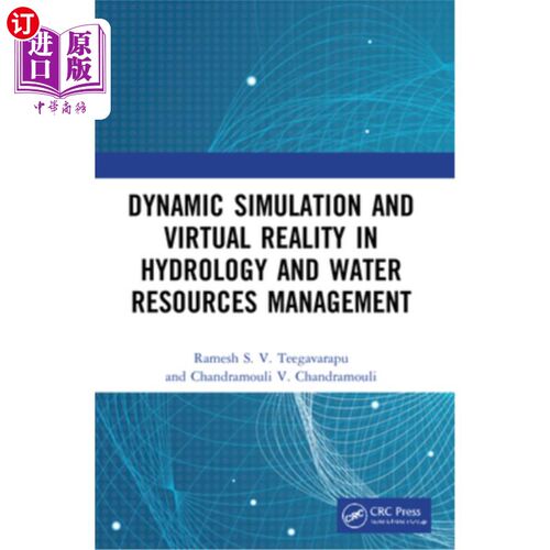 海外直订Dynamic Simulation and Virtual Reality in Hydrology and Water Resources Manageme 水文水资源管理中的动态模拟