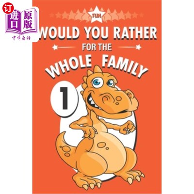 海外直订Fun Would You Rather for the Whole Family: A Get to Know Your Kids Activity Book 你希望全家都玩得开心吗：一