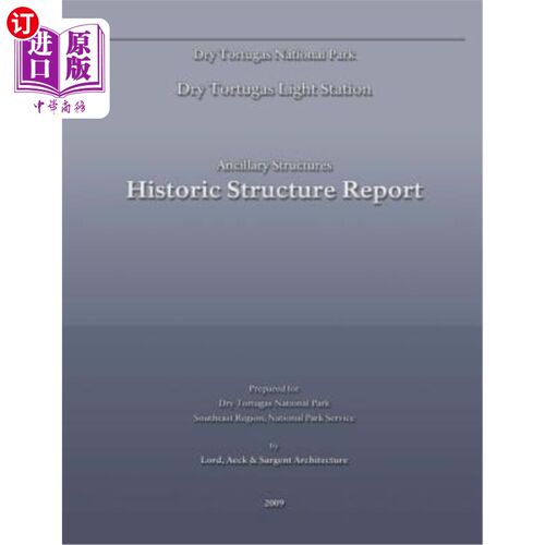 海外直订Dry Tortugas Light Station - Ancillary Structures Historic Structure Report 干托尔图加斯灯塔-附属结构历史结
