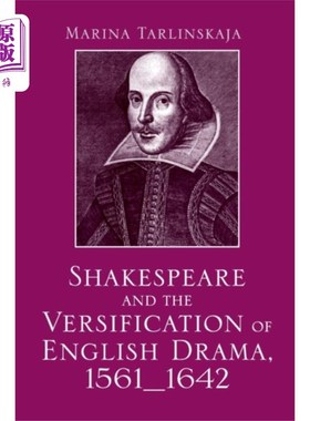 海外直订Shakespeare and the Versification of English Dra... 莎士比亚与英国戏剧的诗化(1561-1642)