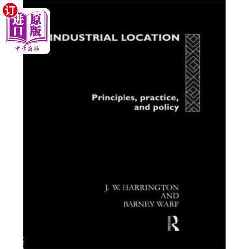 海外直订Industrial Location: Principles, Practice and Policy 产业区位：原则、实践与政策