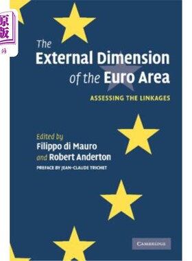 海外直订The External Dimension of the Euro Area: Assessing the Linkages 欧元区的外部维度：评估联系