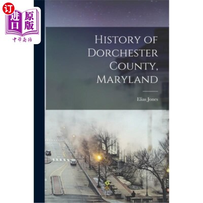 海外直订History of Dorchester County, Maryland 马里兰州多尔切斯特县的历史
