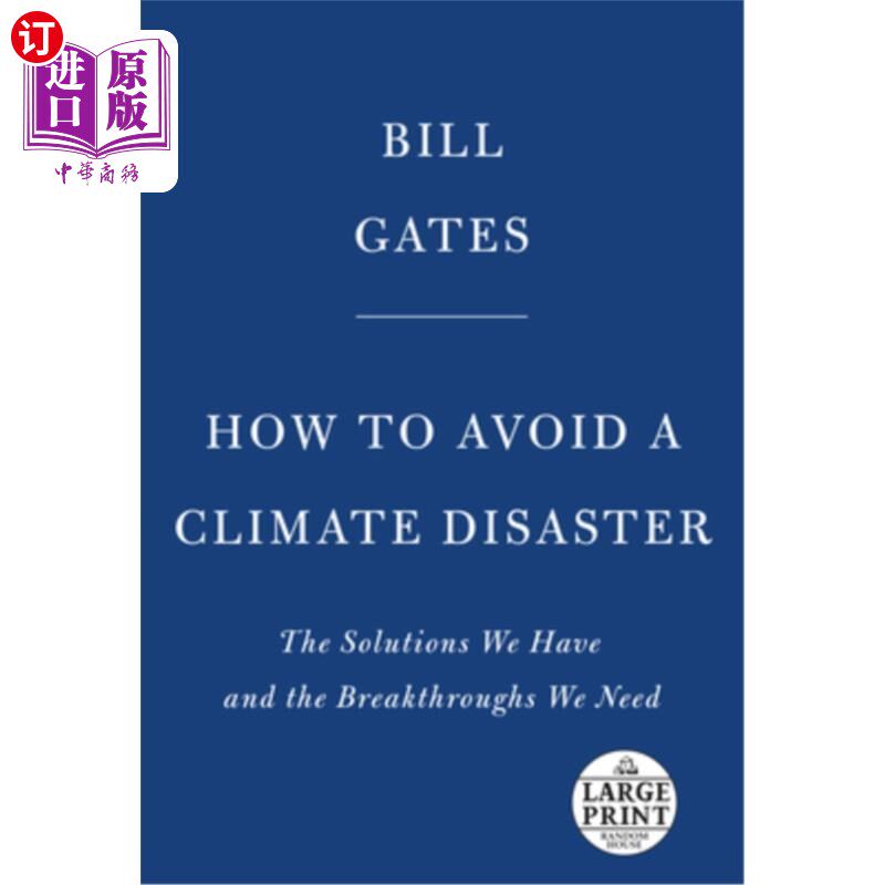 海外直订How to Avoid a Climate Disaster: The Solutions We Have and the Breakthroughs We  如何避免气候灾难:我们拥有