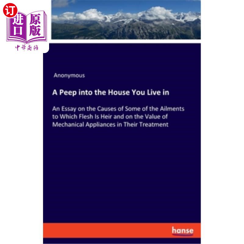 海外直订A Peep into the House You Live in: An Essay on the Causes of Some of the Ailment 窥视你住的房子:一篇关于一
