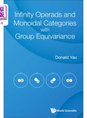 海外直订Infinity Operads and Monoidal Categories with Group Equivariance 具有群等方差的无穷操作数与单性分类