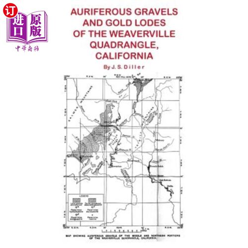 海外直订Auriferous Gravels and Gold Lodes of the Weaverville Quadrangle, California