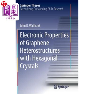 海外直订Electronic Properties of Graphene Heterostructures with Hexagonal Crystals 六方晶体石墨烯异质结构的电子性质