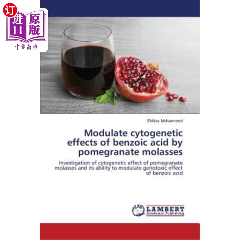 海外直订Modulate cytogenetic effects of benzoic acid by pomegranate molasses