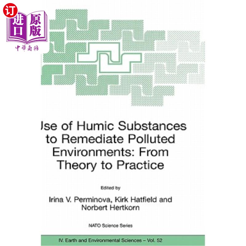 海外直订Use of Humic Substances to Remediate Polluted Environments: From Theory to Pract
